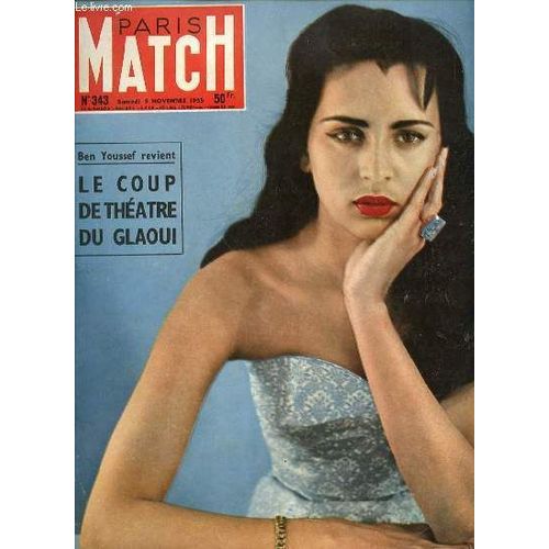Paris Match N°343 / Samedi 5 Novembre 1955 - Sommaire : Ben Youssef Revient / Le Coup De Theatre Du Glaoui / L'espion De La Mode Denonce Chez Dior / Une Miss Monde Pas Comme Les Autres / ...