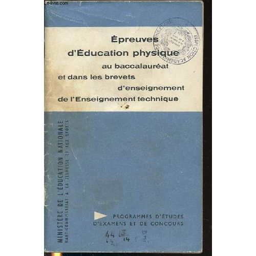 Epreuves D'education Physique Au Baccalaureat Et Dans Les Brevets D'enseignement De L'enseignement Technique - Programmes D'etudes, D'examens Et De Concours.