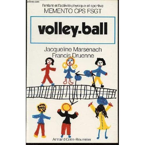 Volley-Ball : L'enfant Et L'activite Physique Et Sportive - Memento Cps Fsgt.