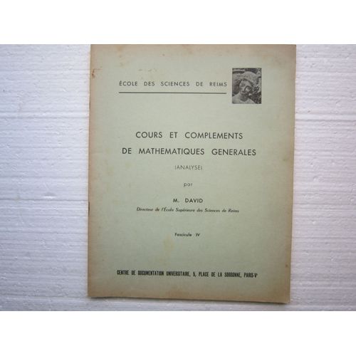 Ecole Des Sciences De Reims. Cours Et Complements De Mathematiques Generales (Analyse). Fascicule 4. 