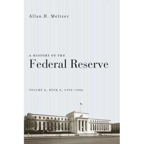 A History Of The Federal Reserve, Volume 2, Book 2, 1970-1986