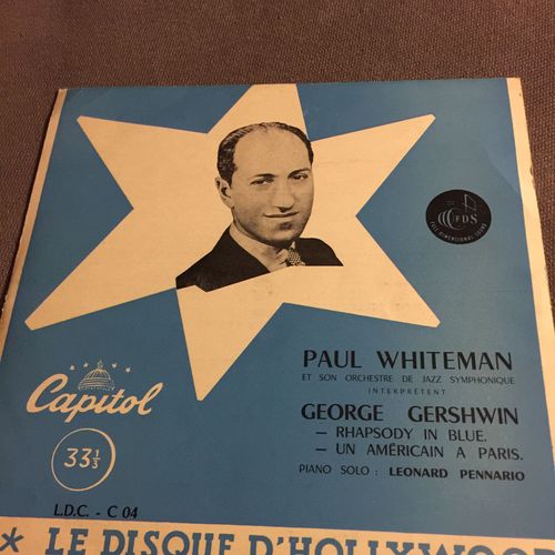 Le Disque D'hollywood. Capitol. 33t 25cm : Gershwin :  Rhapsody In Blue Et Un Americain À Paris. Paul Whiteman : 