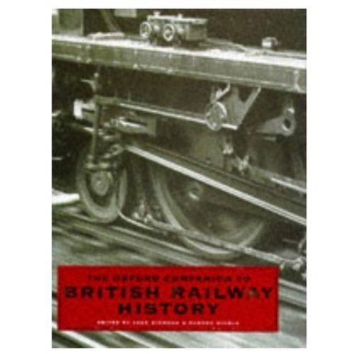 The Oxford Companion To British Railway History: From 1603 To The 1990s