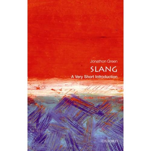 Slang: A Very Short Introduction