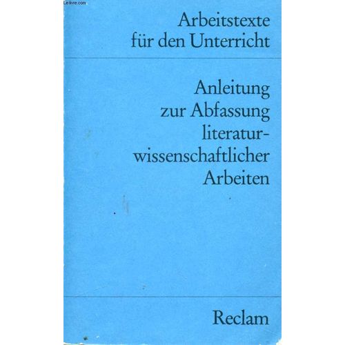 Arbeitstexte Für Den Unterricht, Anleitung Zur Abfassung Literaturwissenschaftlicher Arbeiten