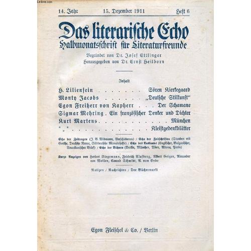 Das Literarische Echo, Halbmonatsschrift Für Literaturfreunde, 14. Jahrgang, Heft 6, Dez. 1911 (Inhalt: Inhalt: H. Liliensein, Sören Kierkegaard. Monty Jacobs, 'deutsche Stilkunst'. Egon ...