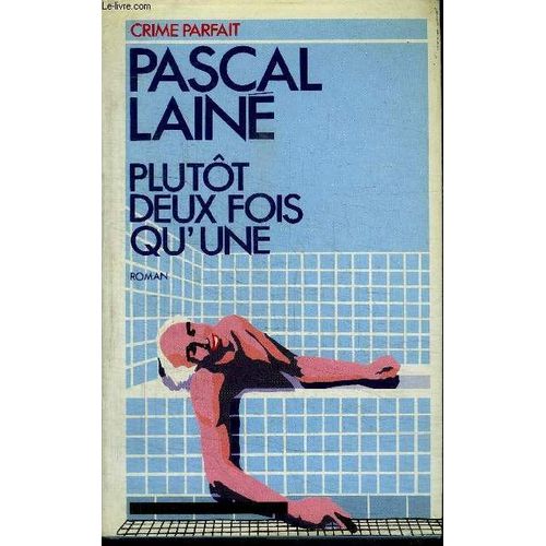 Plutot Deux Fois Qu'une