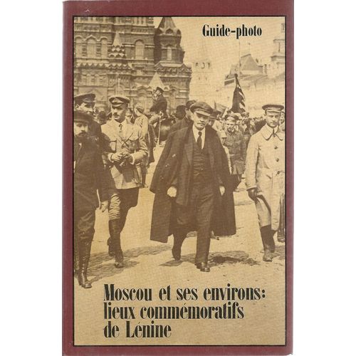 Moscou Et Ses Environs : Lieux Commémoratifs De Lénine