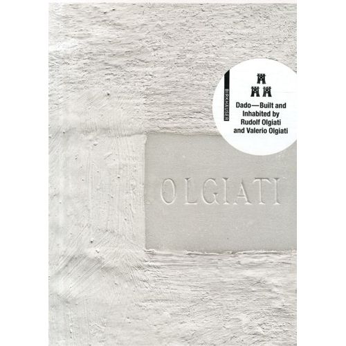 Dado: Built And Inhabited By Rudolf Olgiati And Valerio Olgiati (Paperback)