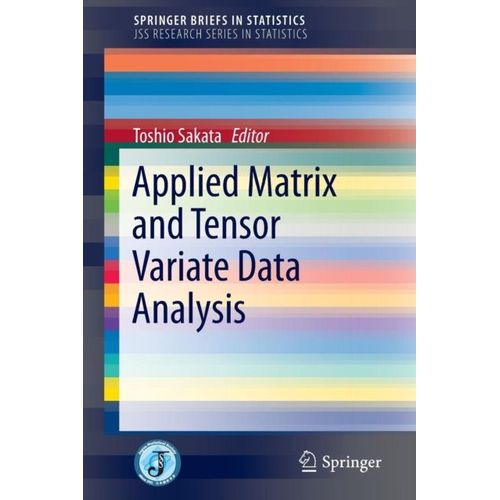 Applied Matrix And Tensor Variate Data Analysis