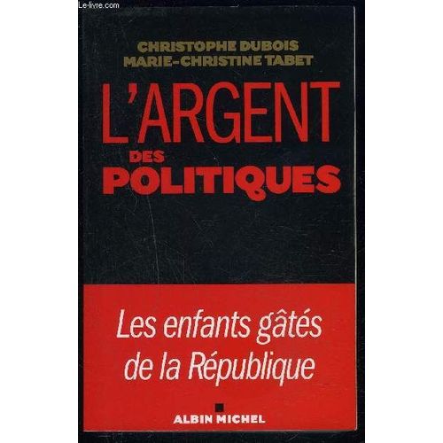 L Argent Des Politiques- Les Enfants Gates De La Republique