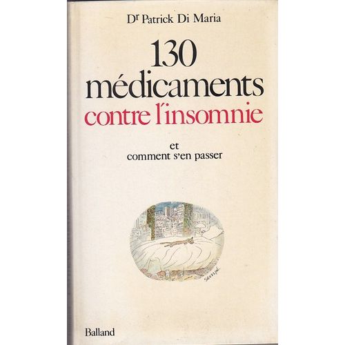 130 Médicaments Contre L'insomnie - Et Comment S'en Passer
