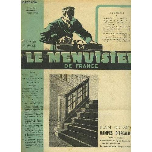 Le Menuisier De France N°51 - Mars 1952 - Plan Du Mois : Rampes D'escaliers - L'augmentation Du Prix Des Bois Devant Le Parlement - Les Rampistes - Le Métré - Courrier Des Lecteurs - ...