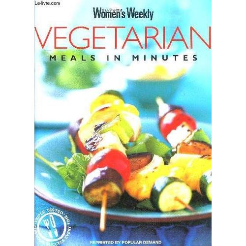 Vegetarian Meals In Minutes - The Australian Women's Weekly - Revue En Anglais