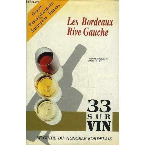 Les Bordeaux Rive Gauche - Le Guide Du Vignoble Bordelais.