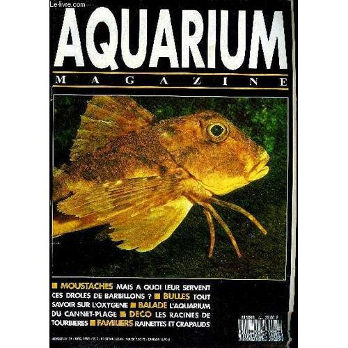 Aquarium Magazine N° 74  Moustaches Mais A Quoi Leur Servent Ces Droles De Barbillons ? - Bulles Tout Savoir Sur L'oxygène - Balade L'aquarium Du Cannet Plage - Deco Les Racines De ...