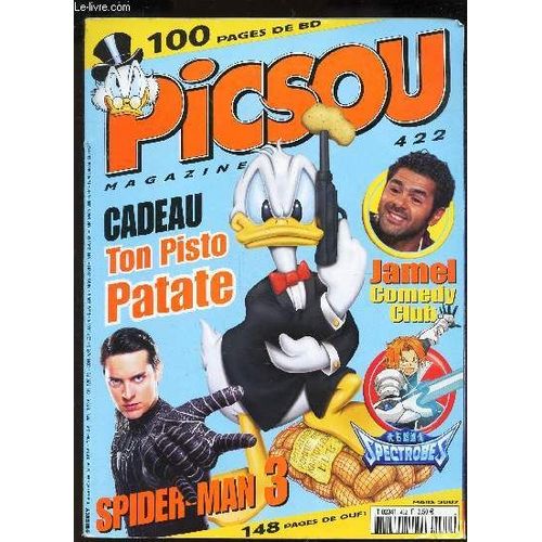Picsou Magazine - N°422 / Jamel Comedy Club / Spider Man 3 / Spectrobes / Donald : Friture Sur La Ligne / Les Rapetou Contre Le Coffre-Fort Etc...