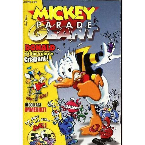 Mickey Parade Geant - N°325 / Donald Et Les Robots Crispant! / Decollage Immediat! / Le Mot De La Fin ... Smac! / Le Cycle Des Magiciens Etc..