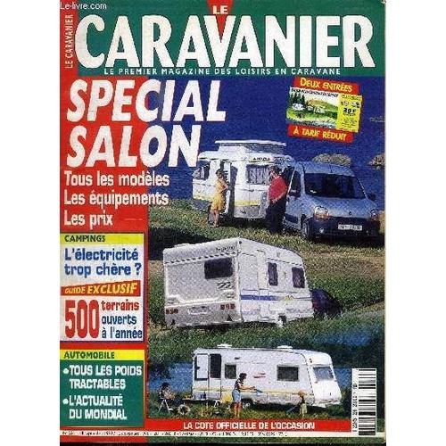 Le Caravanier N°221 - Spécial Salon : Tous Les Modèles, Les Équipements, Les Prix, Campings : L'électricité Trop Chère ?, ...