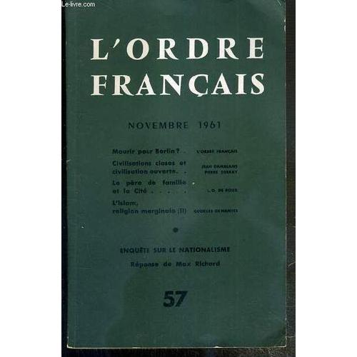 L'ordre Francais - N° 57 - Novembre 1961 - Enquete Sur Le Nationalisme Reponse De Max Richard... -  Mourir Pour Berlin ? Par L'ordre Francais - Civilisation Closes Et Civilisation Ouverte De ...