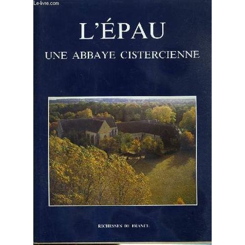L'epau - Une Abbaye Cistercienne