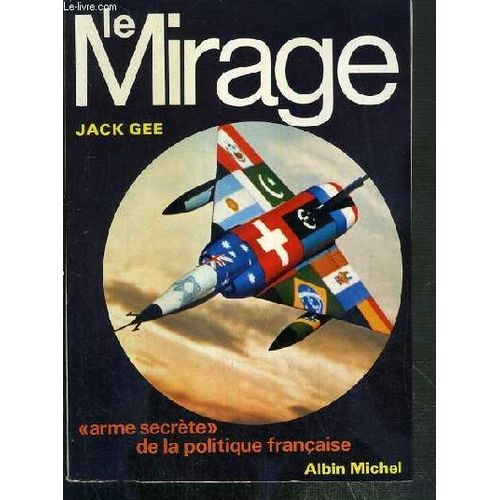 Le Mirage - Arme Secrete De La Politique Francaise