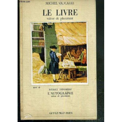 Le Livre Valeur De Placement Suivi De Patrice Hennessy - L'autographe Valeur De Placement - Conseils Aux Amateurs Et Collectionneurs.