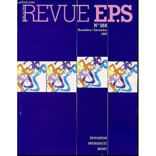 Education Physique Et Sport N°268 / Novembre-Decembre 1997 - Ep S Interroge Alain Berthoz A Propos Du Sens Du Mouvementnatation : Jeux Aquatiquesv. Michelsecteur Médico-Éducatif : Essai De ...