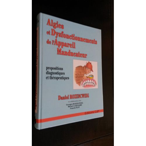Algies Et Dysfonctionnements De L'appareil Manducateur - Propositions Diagnostiques Et Thérapeutiques