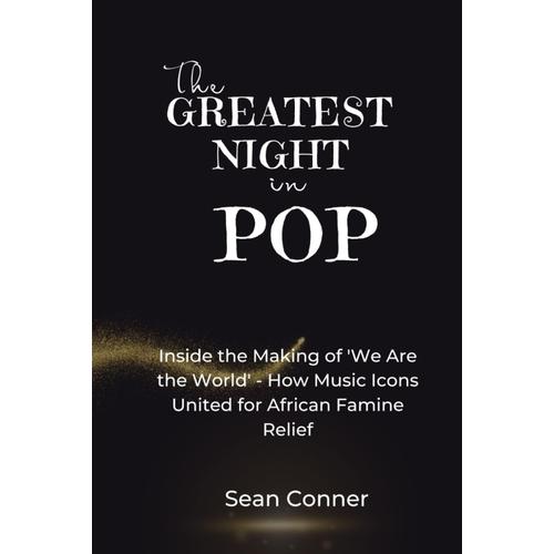 The Greatest Night In Pop (Movie Review): Inside The Making Of 'we Are The World' - How Music Icons United For African Famine Relief