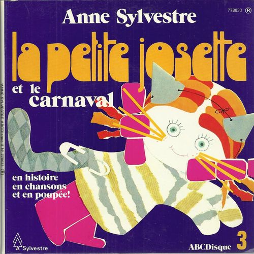 Abcdisque 3 - La Petite Josette Et Le Carnaval /  Miaou - Wouah, Wouah - La Farandole  (Avec Le Patron De La Poupée) 