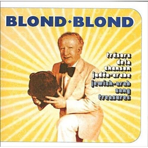 Blond-Blond - Tresors De La Chanson Judeo Arabe [Compact Discs]