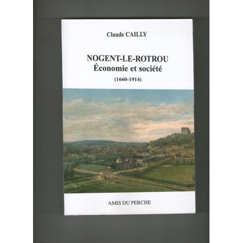 Nogent-Le-Retrou Economie Et Societe (1660-1914)