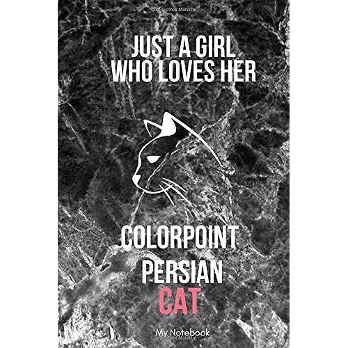 Just A Girl Who Loves Colorpoint Persian Cat: Black Marble Lined Journal / Notebook Color Gift, 120 Pages, 6x9, Soft Cover, Matte Finish