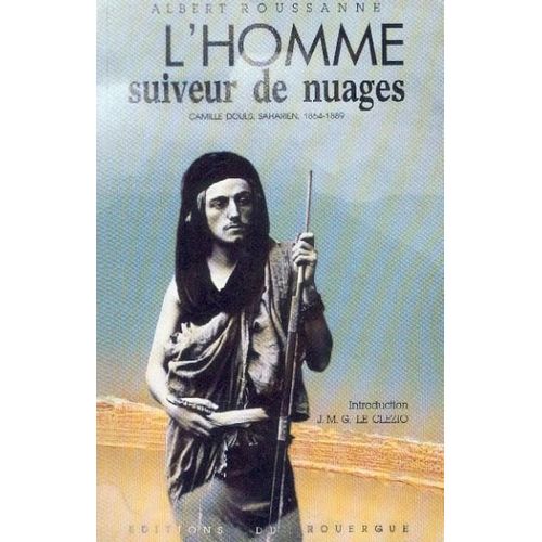 L'homme Suiveur De Nuages - Camille Douls, Saharien, 1864-1889