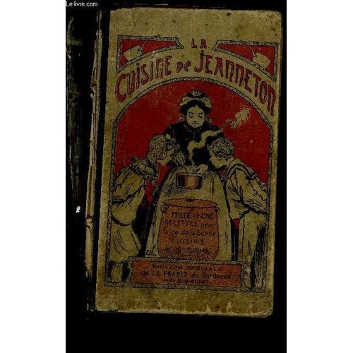 La Cuisine De Jeanneton Comprenant 1001 Recettes Et 100 Menus Pour Faire De La Bonne Cuisine Economique