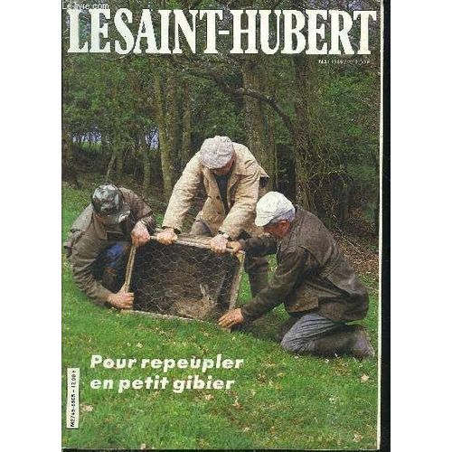 Le Saint Hubert - Mai 1985 -  Le Repeuplement En Petit Gibier De Plaine - Pour Que Se Multiplient Les Lièvres - La Confiscation Du Trophée - Les Aménagements Cynégétiques En Milieu Agricole ...