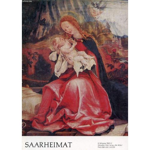 Saarheimat, 8. Jahrg., Heft 12, Dez. 1964 (Inhalt: Dr. Lucien Sittler, Vor Dem Weihnachtsbild Des Isenheimer Altars. Hans Bernhard Schiff, Die Nacht In Bethlehem. Dr. Hans-Walter Herrmann ...