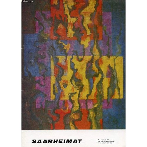 Saarheimat, 9. Jahrg., Heft 5, Mai 1965 (Inhalt: Georg-W. Koitzsch, Maß Und Betroffenheit - Der Maler Max Mertz. Dr. Lucien Sittler, Im Burgenland Der Nordvogesen. Dipl.-Ing. Dieter Heinz ...