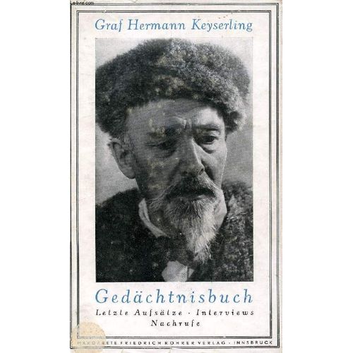 Graf Hermann Keyserling, Ein Gedächtnisbuch (Letzte Aufsätze, Interviews, Nachrufe)