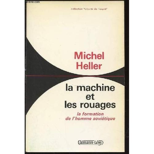La Machine Et Les Rouages - La Formation De L'homme Sovietique / Collection Liberte De L'esprit.