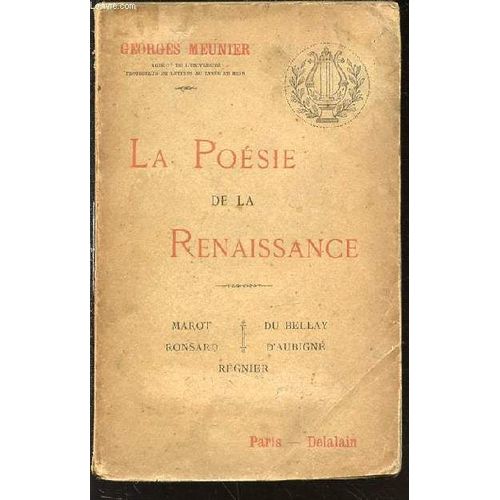 La Poesie De La Renaissance (Marot, Ronsard, Du Bellay, D'aubigne, Regnier) - Etudes Et Extraits.