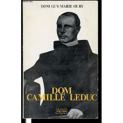 Dom Camille Leduc (1819-1895) - Collection Pionniers De La Charite / Preface Du Trp Dom Jean Prou, Abbe De Solesmes.
