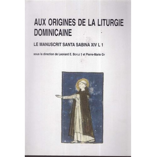 Aux Origines De La Liturgie Dominicaine  Le Manuscrit Santa Sabina Xiv  L1