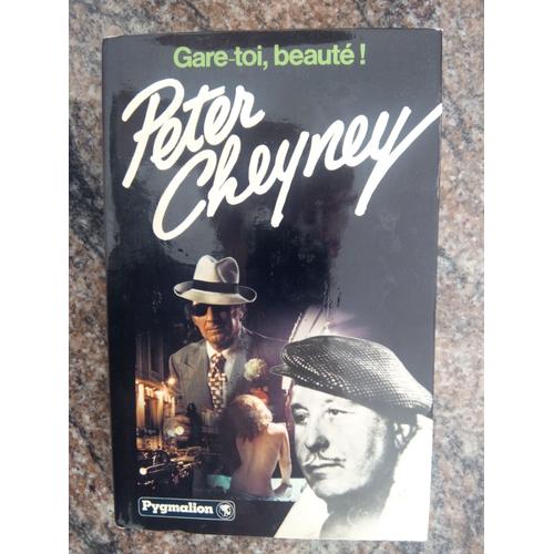 Gare Toi, Beaute - Peter Cheyney - Edition Pygmalion