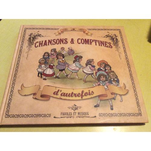 Chansons & Comptines D'autrefois ( 30 Chansons Paroles Et Musique)