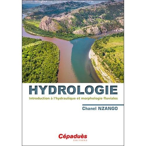 Hydrologie - Introduction À L'hydraulique Et Morphologie Fluviales