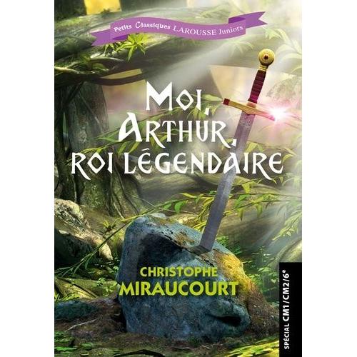 Moi, Arthur, Roi Légendaire - Spécial Cm1/Cm2/6e