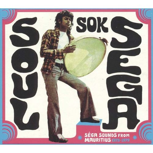 Soul Sok Sega : Sega Sounds From Mauritius 1973-1979