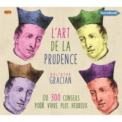 L'art De La Prudence Ou 300 Conseils Pour Vivre Plus Heureux - Cd Mp3